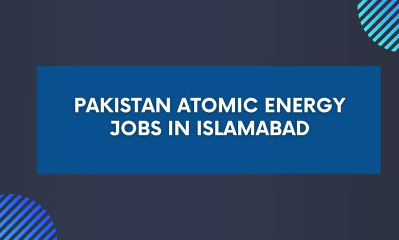 Pakistan Atomic Energy Jobs in Islamabad