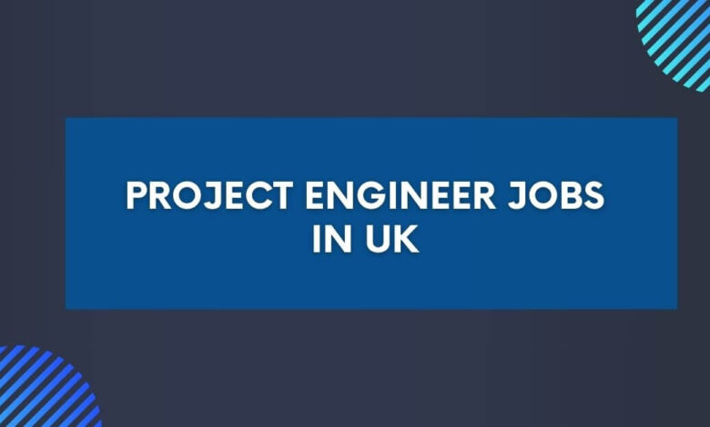 Project Engineer Jobs in UK