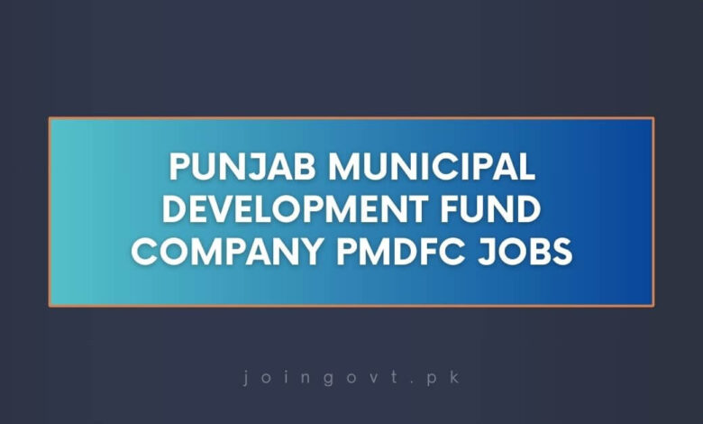Punjab Municipal Development Fund Company PMDFC Jobs