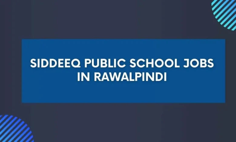 Siddeeq Public School Jobs in Rawalpindi