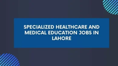 Specialized Healthcare and Medical Education Jobs in Lahore