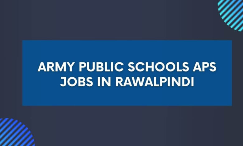 Army Public Schools APS Jobs in Rawalpindi