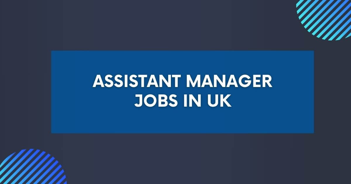 Assistant Manager Jobs In UK 2024 Visa Sponsorship   Assistant Manager Jobs In UK 