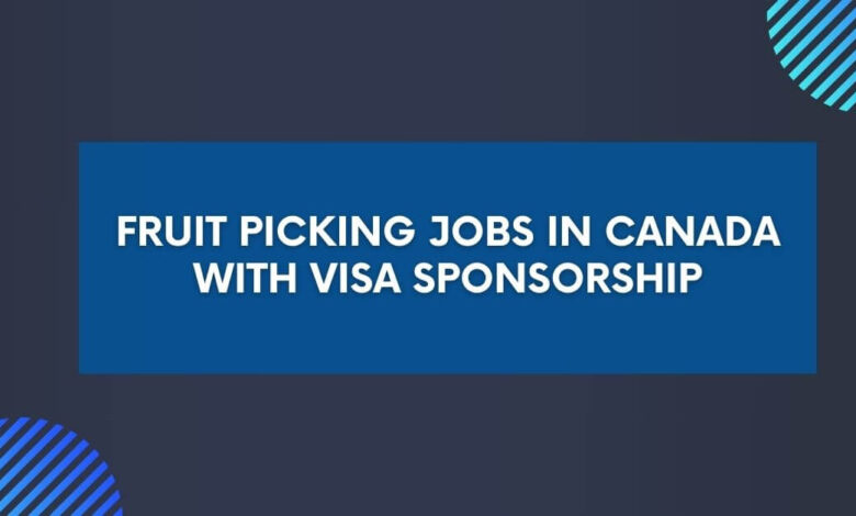 Fruit Picking Jobs in Canada with Visa Sponsorship