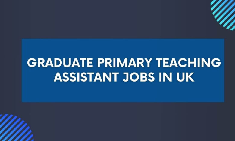 Graduate Primary Teaching Assistant Jobs in UK