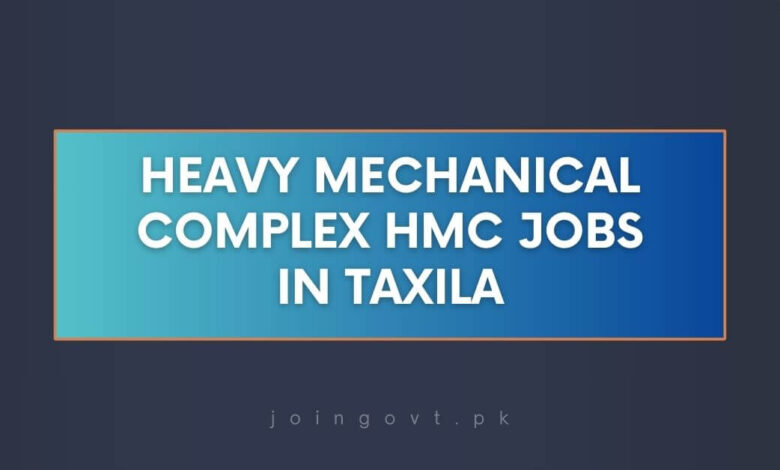 Heavy Mechanical Complex HMC Jobs in Taxila