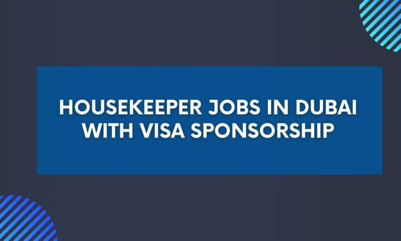 Housekeeper Jobs in Dubai with Visa Sponsorship
