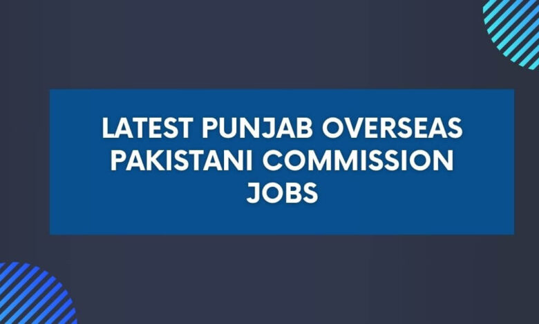 Latest Punjab Overseas Pakistani Commission Jobs