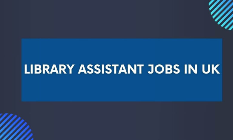 Library Assistant Jobs in UK