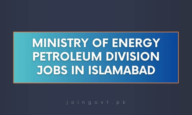 Ministry of Energy Petroleum Division Jobs in Islamabad