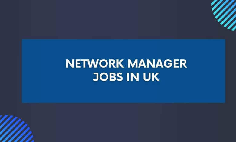 Network Manager Jobs in UK