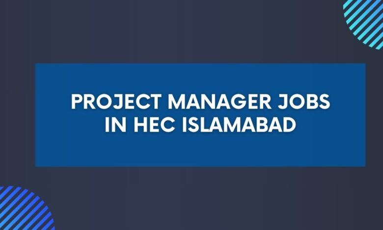 Project Manager Jobs in HEC Islamabad