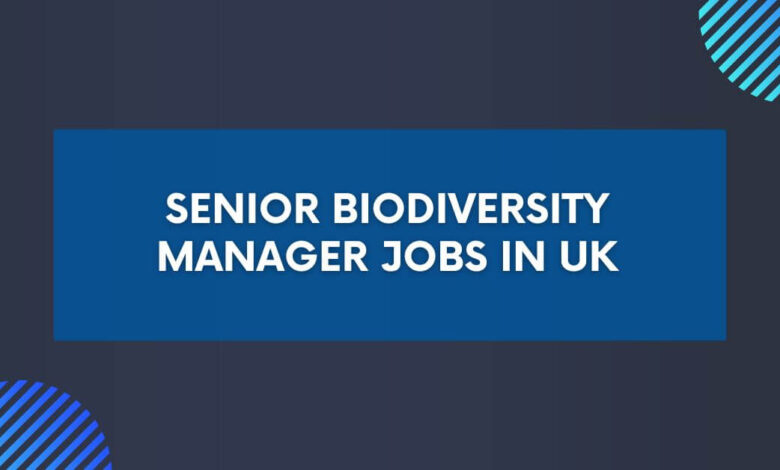 Senior Biodiversity Manager Jobs in UK
