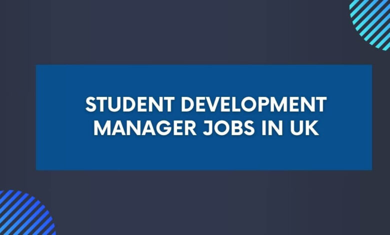 Student Development Manager Jobs in UK