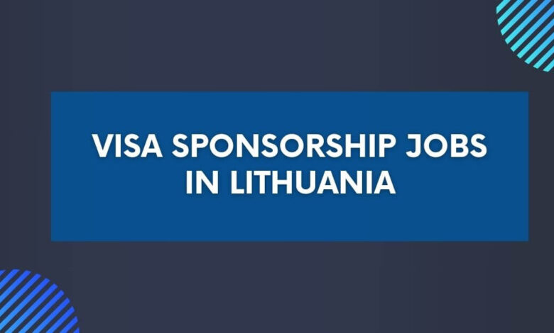 Visa Sponsorship Jobs in Lithuania