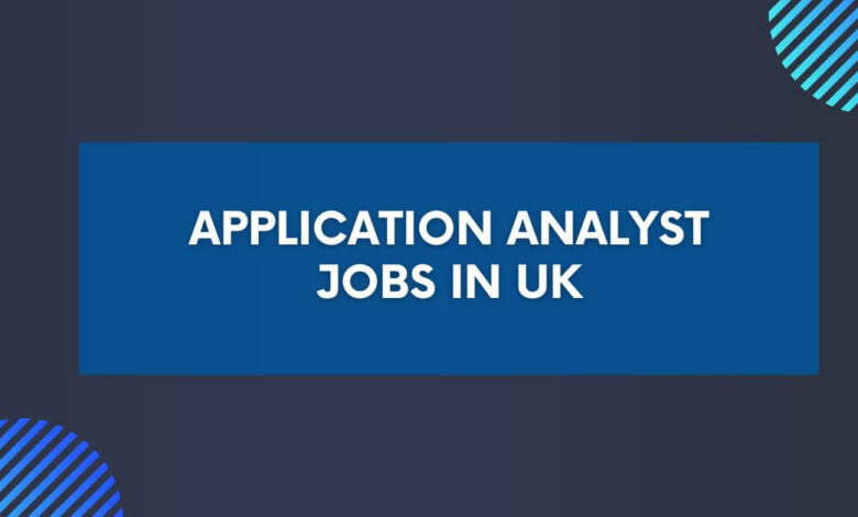 Application Analyst Jobs in UK
