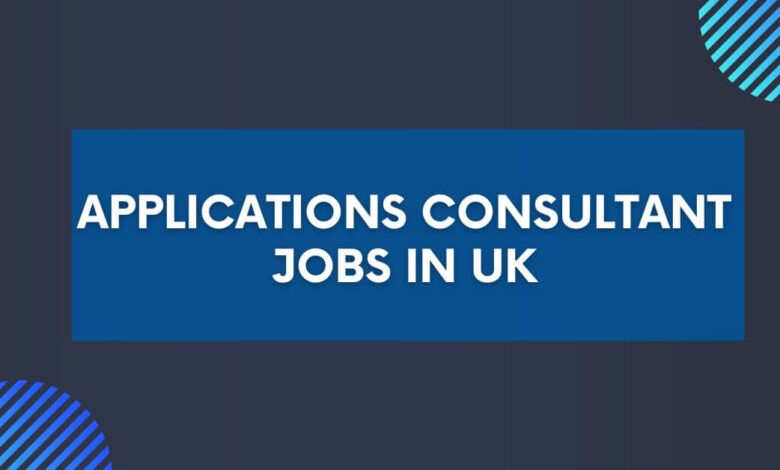 Applications Consultant Jobs in UK