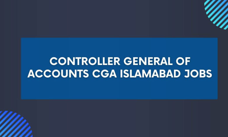 Controller General of Accounts CGA Islamabad Jobs