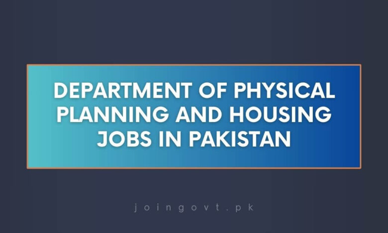 Department of Physical Planning and Housing Jobs in Pakistan