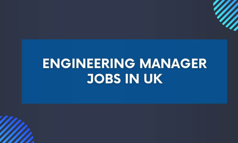 Engineering Manager Jobs in UK