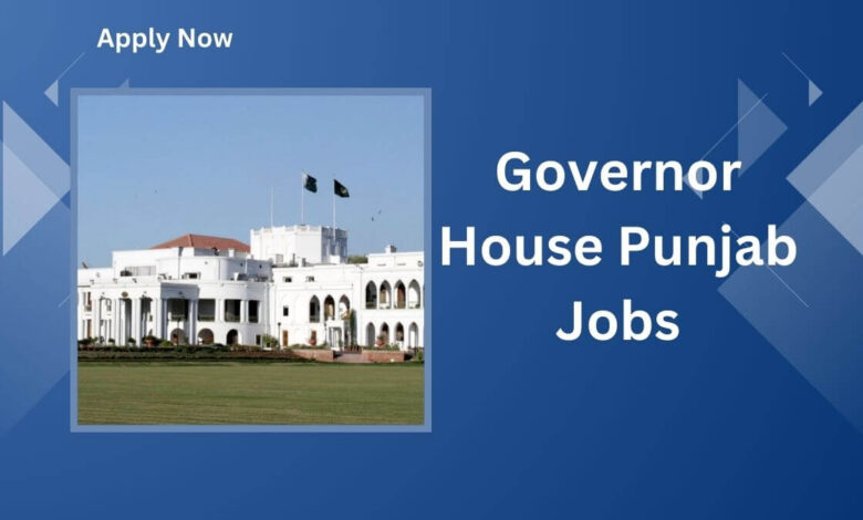 Governor House Punjab Jobs