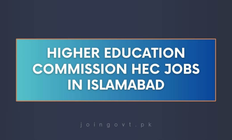 Higher Education Commission HEC Jobs in Islamabad