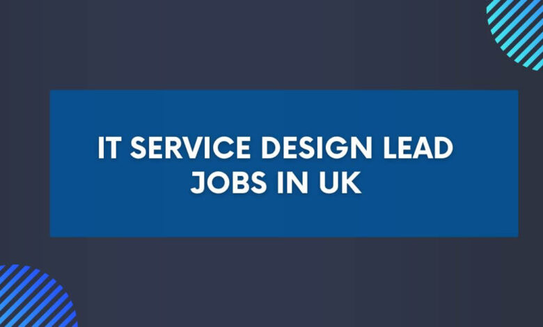 IT Service Design Lead Jobs in UK