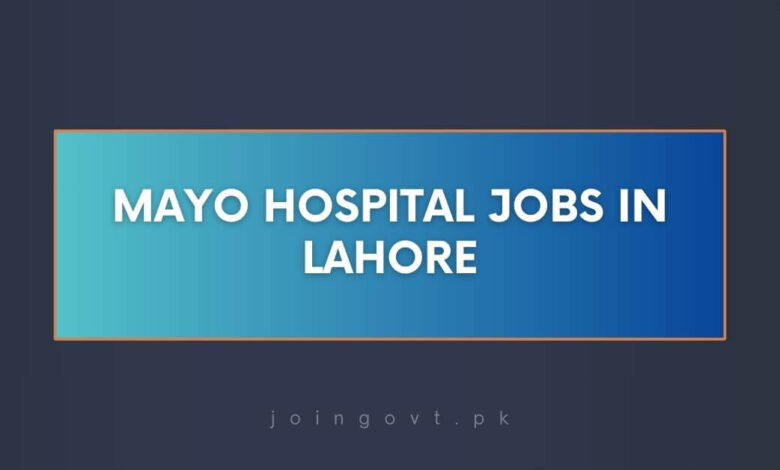 Mayo Hospital Jobs in Lahore