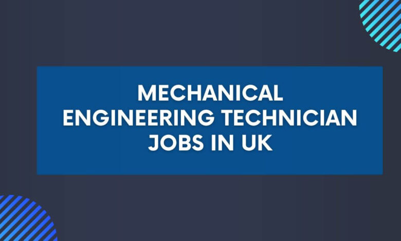Mechanical Engineering Technician Jobs in UK