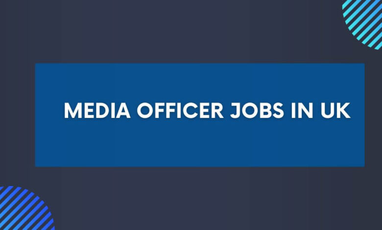 Media Officer Jobs in UK
