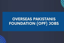 Overseas Pakistanis Foundation (OPF) Jobs