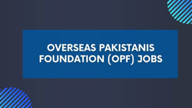 Overseas Pakistanis Foundation (OPF) Jobs