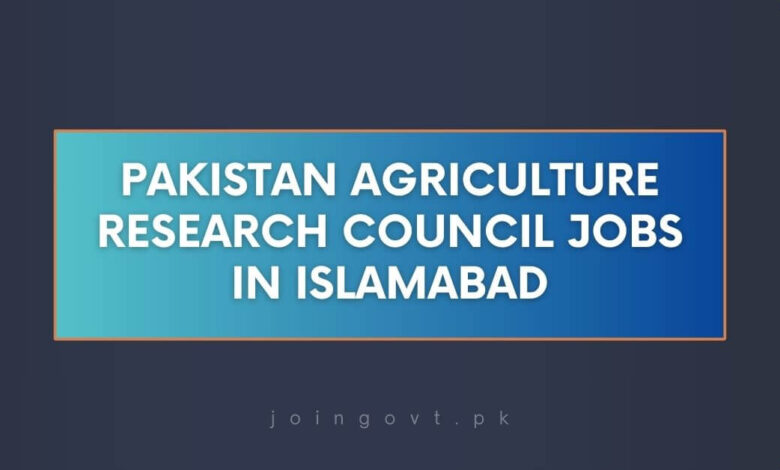 Pakistan Agriculture Research Council Jobs in Islamabad