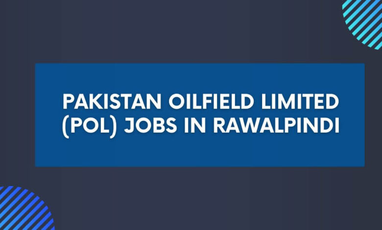Pakistan Oilfield Limited (POL) Jobs in Rawalpindi