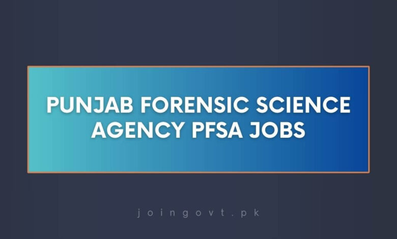 Punjab Forensic Science Agency PFSA Jobs