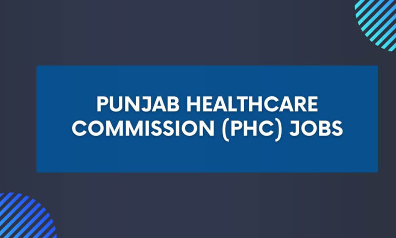 Punjab Healthcare Commission (PHC) Jobs