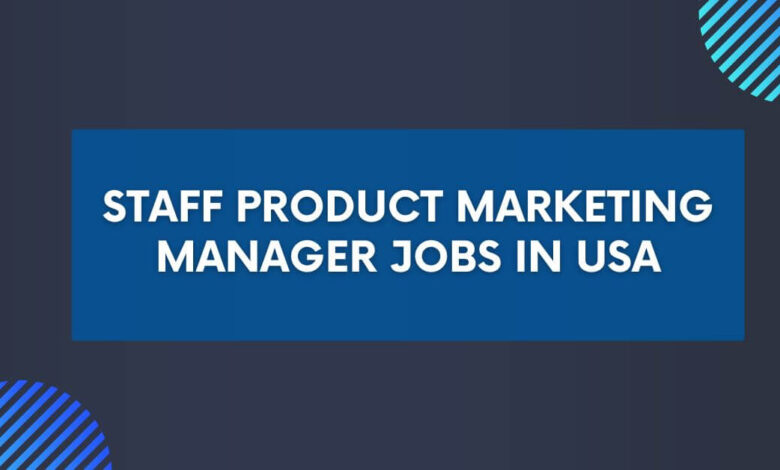 Staff Product Marketing Manager Jobs in USA