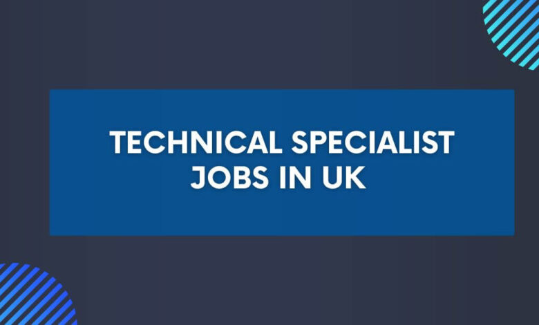 Technical Specialist Jobs in UK