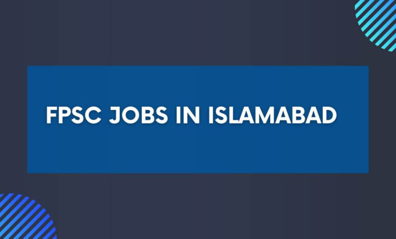 FPSC Jobs in Islamabad