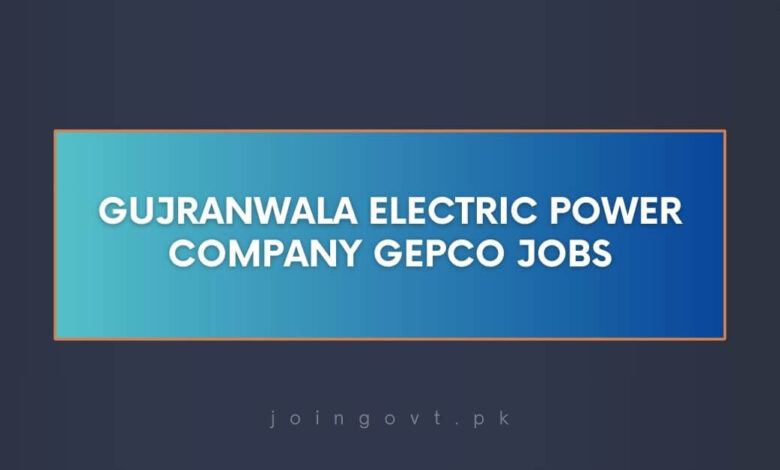 Gujranwala Electric Power Company GEPCO Jobs