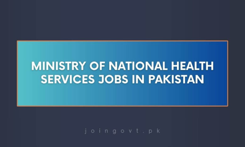 Ministry of National Health Services Jobs in Pakistan