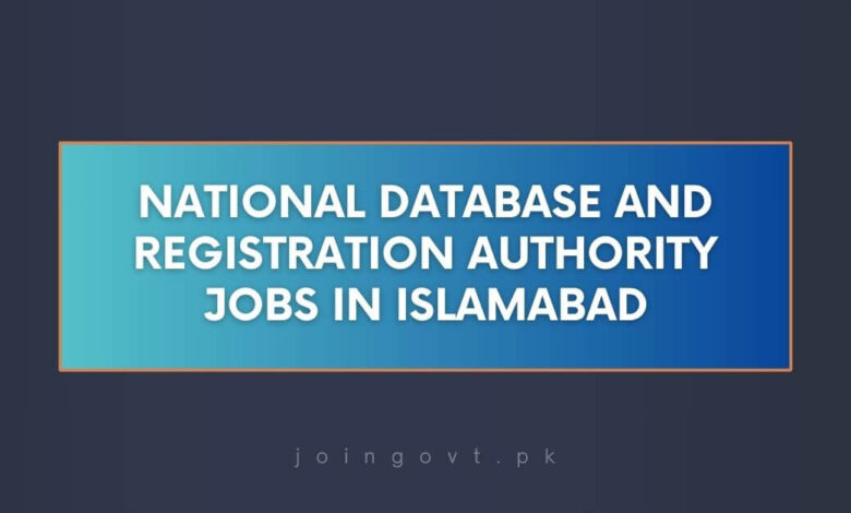 National Database and Registration Authority Jobs in Islamabad