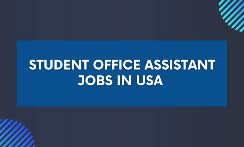 Student Office Assistant Jobs in USA