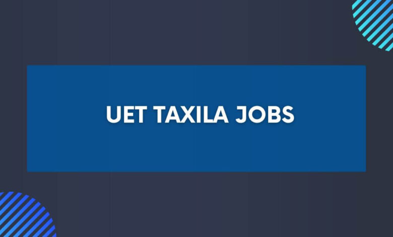 UET Taxila Jobs