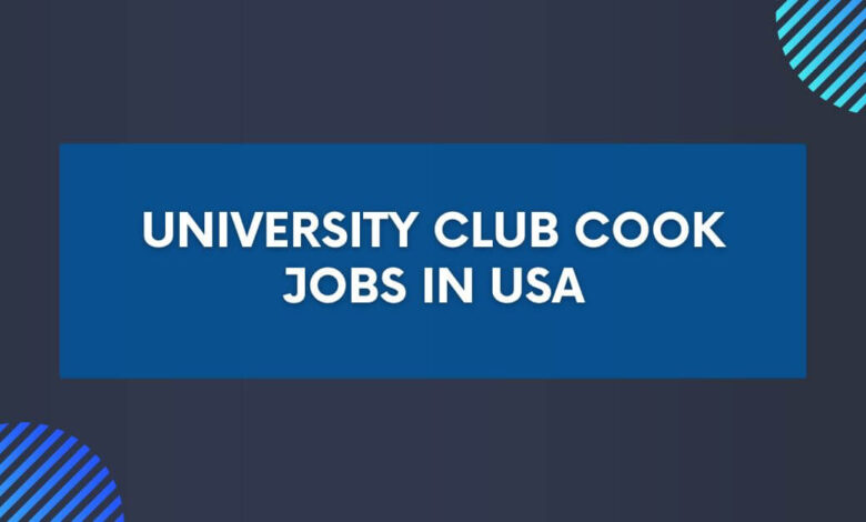 University Club Cook Jobs in USA