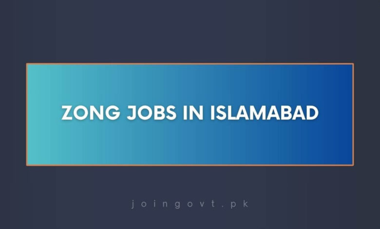 Zong Jobs in Islamabad