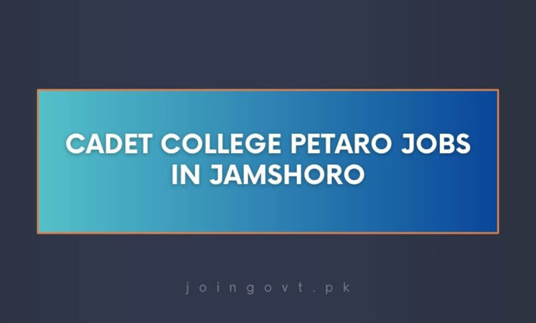 Cadet College Petaro Jobs in Jamshoro