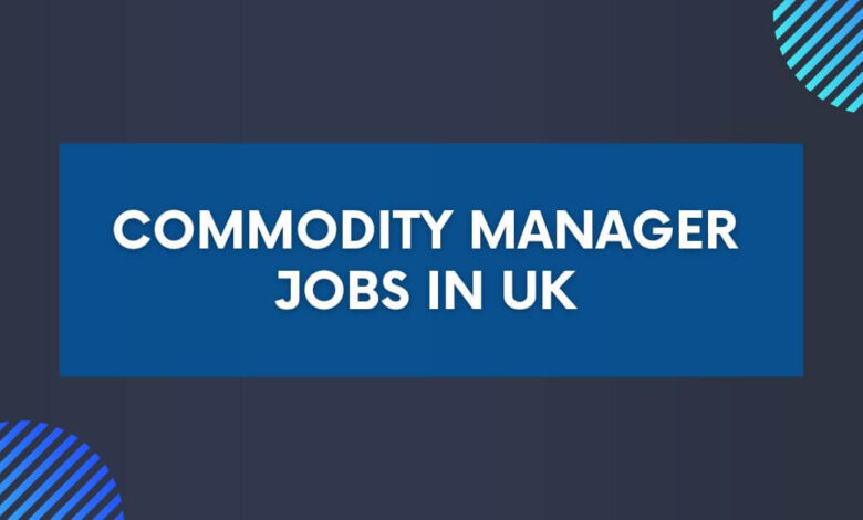 Commodity Manager Jobs in UK