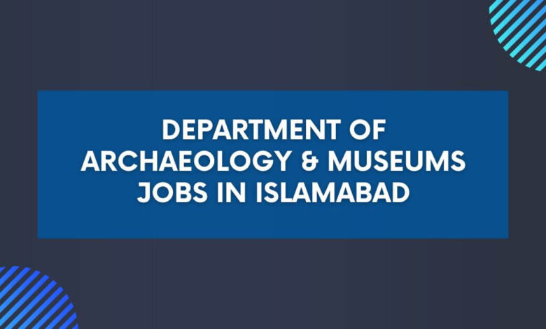 Department of Archaeology & Museums Jobs in Islamabad