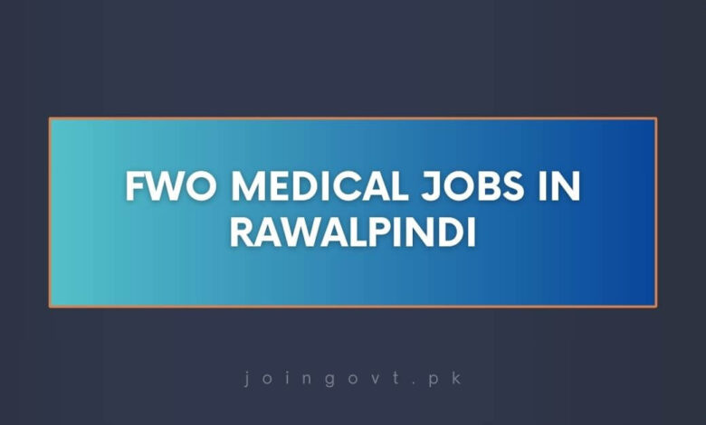 FWO Medical Jobs in Rawalpindi
